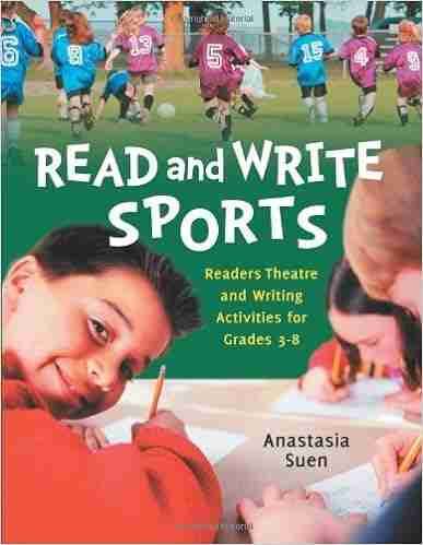 Read And Write Sports: Readers Theatre And Writing Activities For Grades 3 8