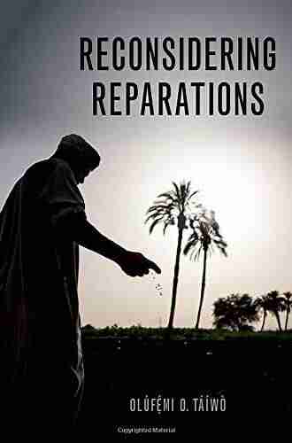 Reconsidering Reparations (Philosophy Of Race)