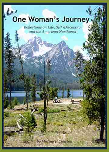 One Woman S Journey: Reflections On Life Self Discovery And The American Northwest