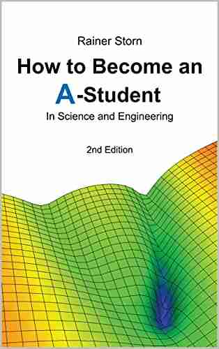 How To Become An A Student In Science And Engineering