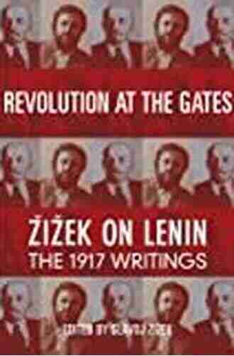 Revolution at the Gates: Selected Writings of Lenin from 1917 (The Essential Zizek)