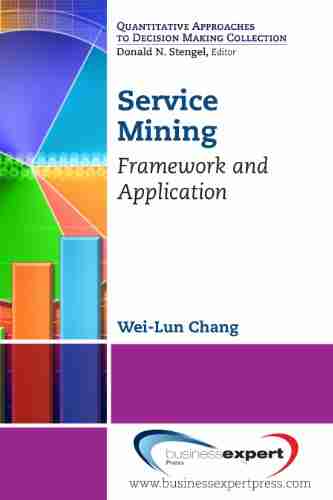 Service Mining: Framework And Application (Service Systems And Innovations In Business And Society)