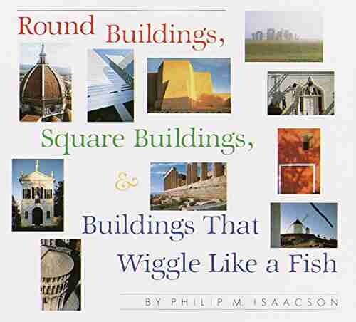 Round Buildings Square Buildings And Buildings That Wiggle Like A Fish