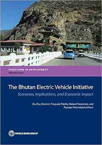 The Bhutan Electric Vehicle Initiative: Scenarios Implications and Economic Impact (Directions in Development)