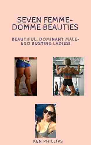 Seven Femme Domme Divas: Beautiful Dominant Male Ego Busting Ladies