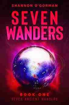 Seven Wanders: The Ancient Wanders (Rose Hawthorne 1)