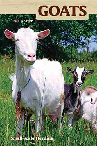 Goats: Small scale Herding for Pleasure And Profit (Hobby Farm)