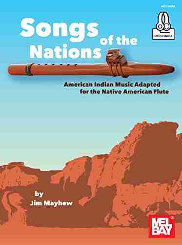 Songs Of The Nations: American Indian Music Adapted For The Native American Flute