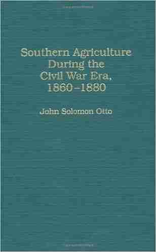 Southern Agriculture During the Civil War Era 1860 1880 (Contributions in American History 153)