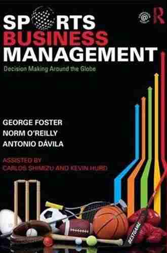 Sports Business Management: Decision Making Around the Globe