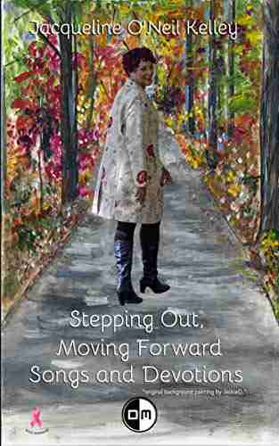 Stepping Out Moving Forward Songs and Devotions