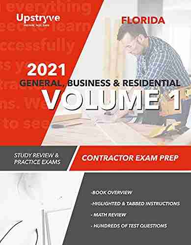 2021 Florida General Building And Residential Contractor Exam Prep Volume 1: Study Review Practice Exams