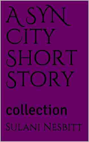 A SYN City Short Story: collection (A SYN City Short Story collection 1)