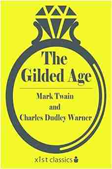 The Gilded Age: A Tale of Today (Xist Classics)