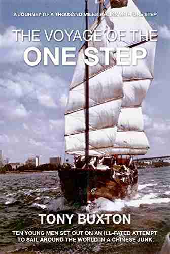 The voyage of the One Step: Ten Young men set out on an ill fated attempt to sail around the world in a Chinese junk