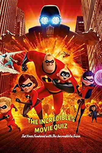 The Incredibles Movie Quiz: Test Your Fanhood With The Incredibles Trivia