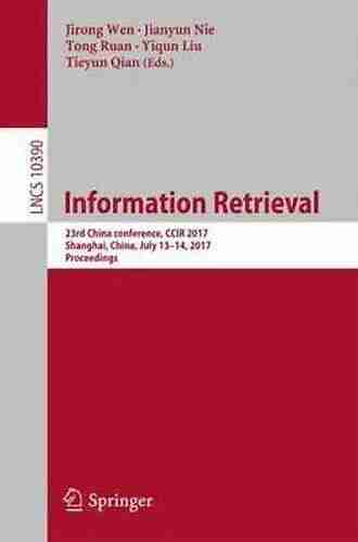 Information Retrieval: 23rd China conference CCIR 2017 Shanghai China July 13 14 2017 Proceedings (Lecture Notes in Computer Science 10390)