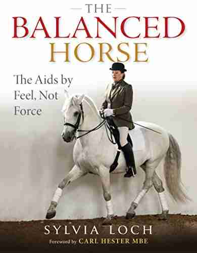 The Balanced Horse: The Aids By Feel Not Force