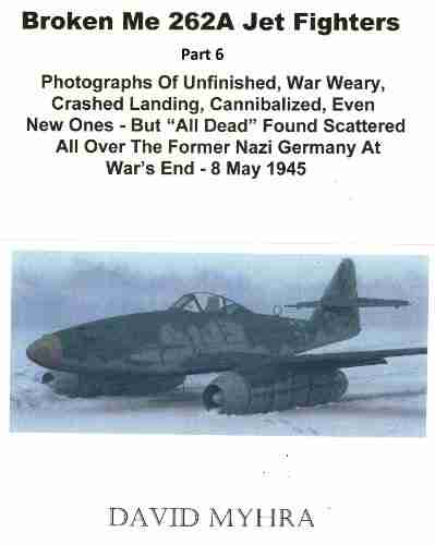 Broken Me 262 Jet Fighters (Part 6) (Broken Me262 Jet Fighters)