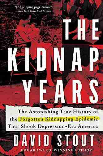 The Kidnap Years: The Astonishing True History Of The Forgotten Epidemic That Shook Depression Era America