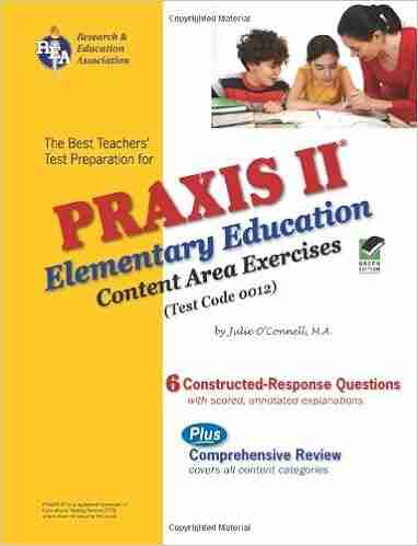 The Best Teachers Test Preparation For The Praxis II Elementary Education : Content Area Exercises (test Code 0012)