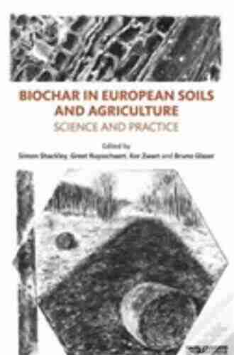 Biochar in European Soils and Agriculture: Science and Practice