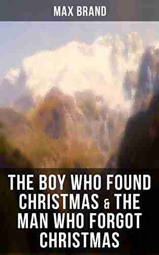 THE BOY WHO FOUND CHRISTMAS THE MAN WHO FORGOT CHRISTMAS