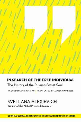 In Search of the Free Individual: The History of the Russian Soviet Soul (Distinguished Speakers Series)