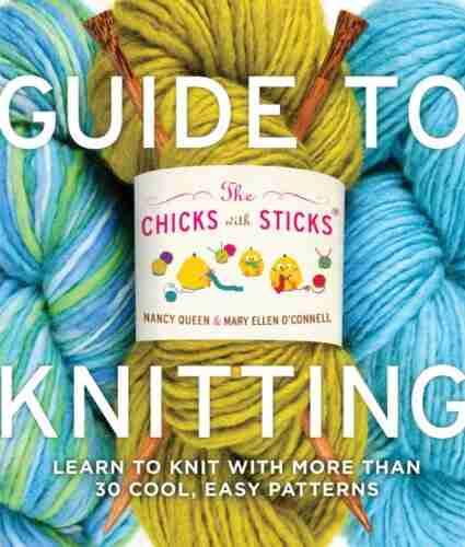 The Chicks with Sticks Guide to Knitting: Learn to Knit with More Than 30 Cool Easy Patterns (Chicks with Sticks (Paperback))