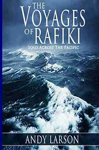 The Voyages of Rafiki: Solo Across the Pacific