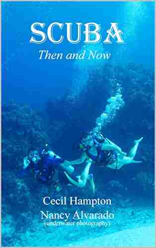 SCUBA Then and Now Cecil Hampton