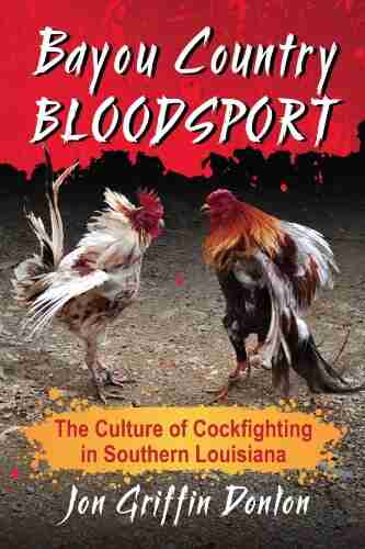 Bayou Country Bloodsport: The Culture Of Cockfighting In Southern Louisiana