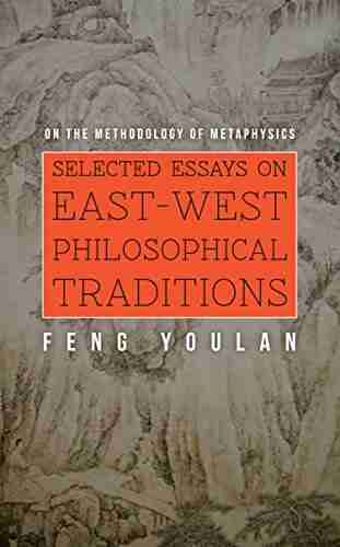 On The Methodology Of Metaphysics: Selected Essays On East West Philosophical Traditions