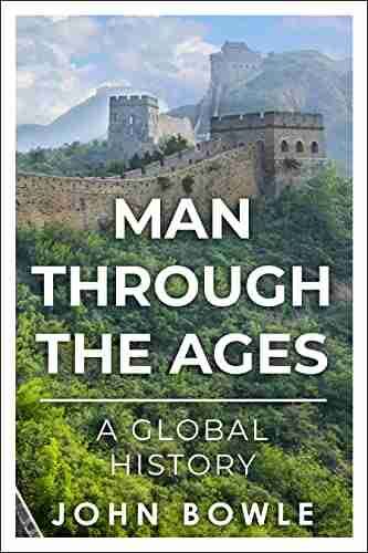 Man Through The Ages: A Global History (Grand Narratives Of History)