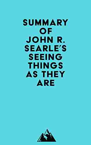 Summary Of John R Searle S Seeing Things As They Are