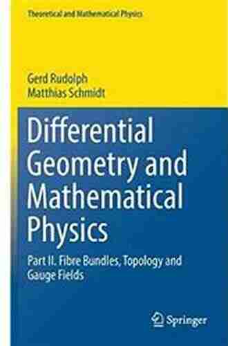 Differential Geometry and Mathematical Physics: Part II Fibre Bundles Topology and Gauge Fields (Theoretical and Mathematical Physics)