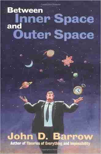 Between Inner Space And Outer Space: Essays On Science Art And Philosophy: Essays On Science Art And Philosophy