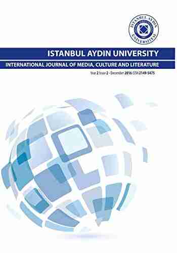 ISTANBUL AYDIN UNIVERSITY INTERNATIONAL JOURNAL OF MEDIA CULTURE AND LITERATURE (Year 2 Issue 2 December 2016)