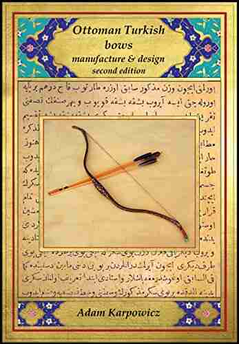 Ottoman Turkish bows manufacture and design: second edition