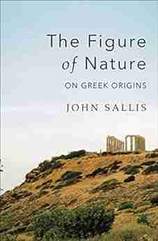 The Figure Of Nature: On Greek Origins (Studies In Continental Thought)