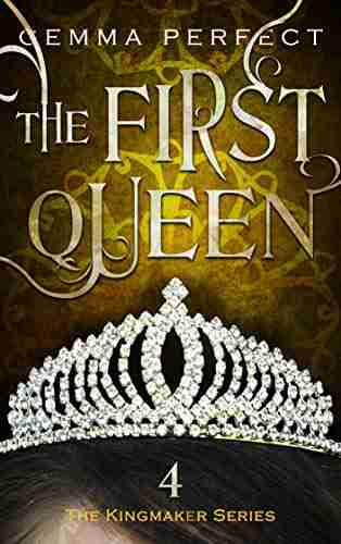 The First Queen (The Kingmaker 4)