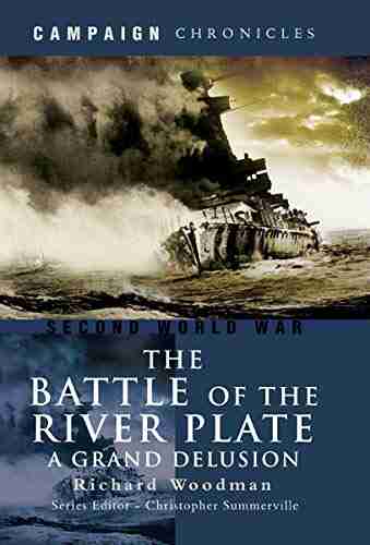 The Battle Of The River Plate: A Grand Delusion (Campaign Chronicles)