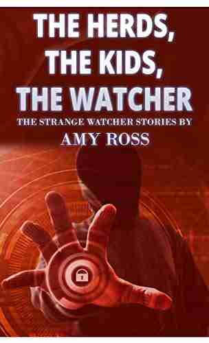 The Herds The Kids The Watcher (The Strange Watcher Stories 2)