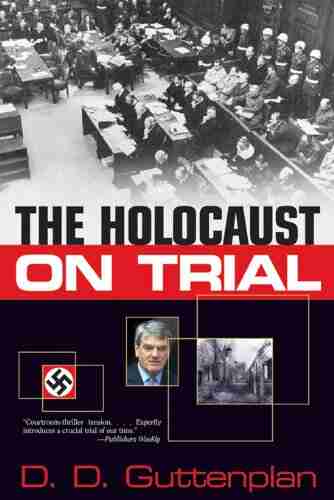 The Holocaust On Trial D D Guttenplan