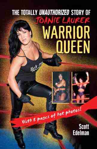 Warrior Queen: The Totally Unauthorized Story Of Joanie Laurer