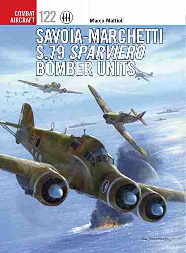 Savoia Marchetti S 79 Sparviero Bomber Units (Combat Aircraft 122)