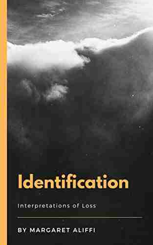 Identification: Interpretations of Loss Paul Carroll