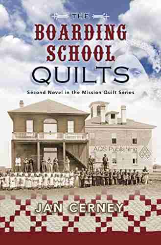 The Boarding School Quilts (Mission Quilt 2)