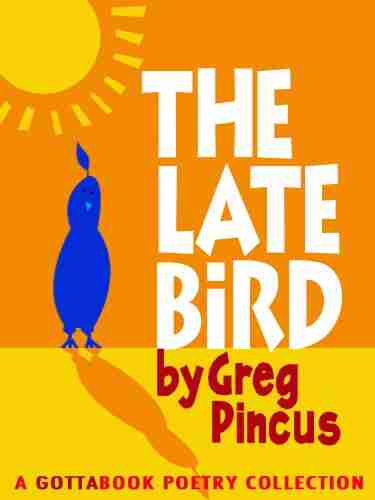 The Late Bird Greg Pincus