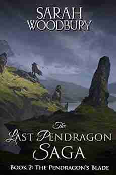 The Pendragon s Blade (The Last Pendragon Saga 2)